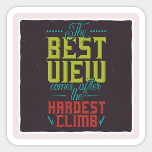 The best Uiew comes after the hardest climb Sticker